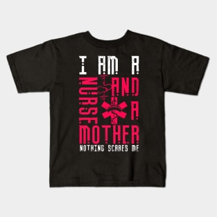 Nurse And Mother Nothing Scares Me Funny Tshirt Kids T-Shirt